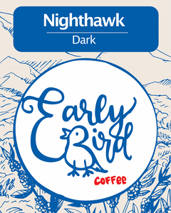 Early Bird Coffee (Woodstock) - Nighthawk (Dark Roast) - Whole Bean