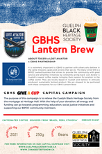 Load image into Gallery viewer, Guelph Black Heritage Society - "Give A Cup" Capitol Campaign - Lantern Brew- 250G