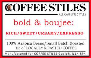 Coffee Stiles (Guelph) - Bold & Boujee;- 1lb (Dark/Expresso Roast)