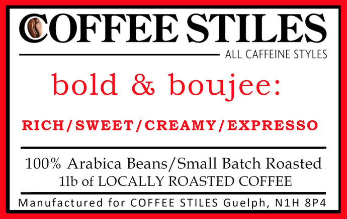 Coffee Stiles (Guelph) - Bold & Boujee;- 1lb (Dark/Expresso Roast)