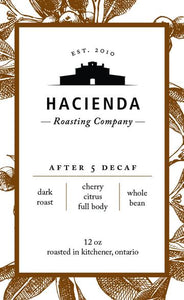 Hacienda Roasting Company (Kitchener) - After 5 Decaf