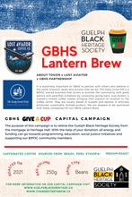 Load image into Gallery viewer, Guelph Black Heritage Society - &quot;Give A Cup&quot; Capitol Campaign - Lantern Brew- 250G

